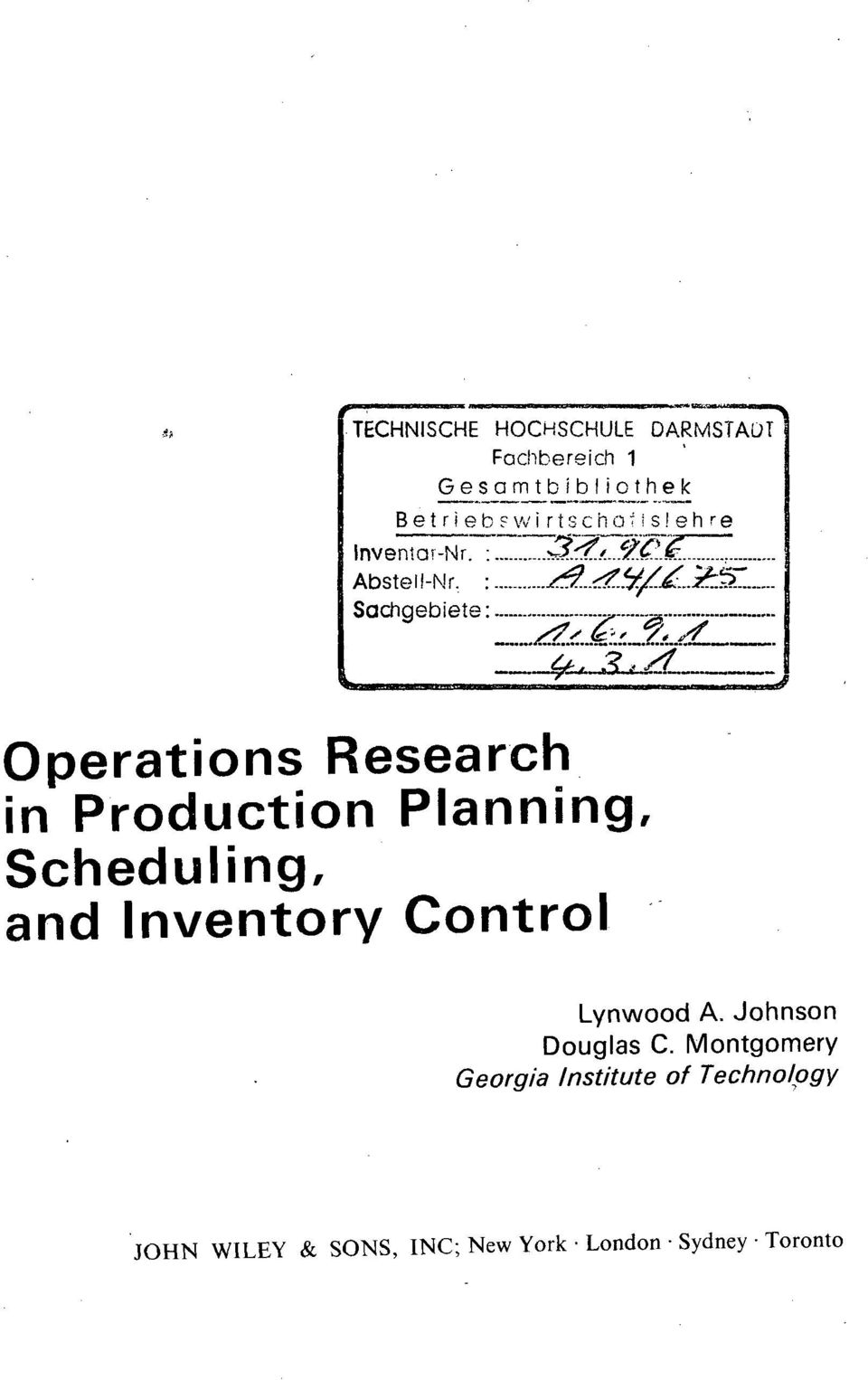 ^~ Operations Research in Production Planning, Scheduling, and Inventory Control Lynwood