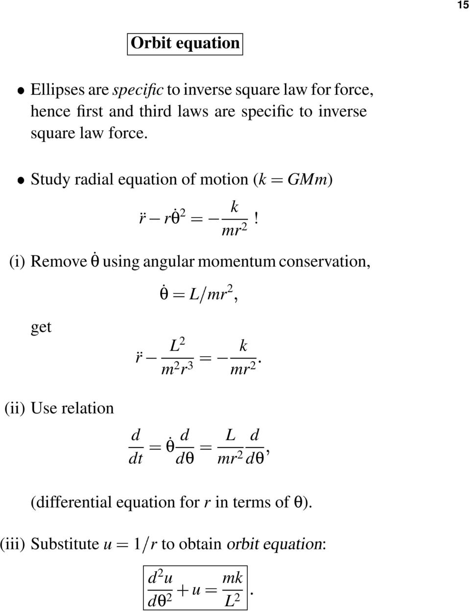 2 (i) Remove θ using angula momentum consevation, θ 2 Lm get 2 k m (ii) Use elation L 2 m 2 3 d θ