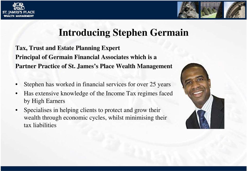 James s Place Wealth Management Stephen has worked in financial services for over 25 years Has extensive