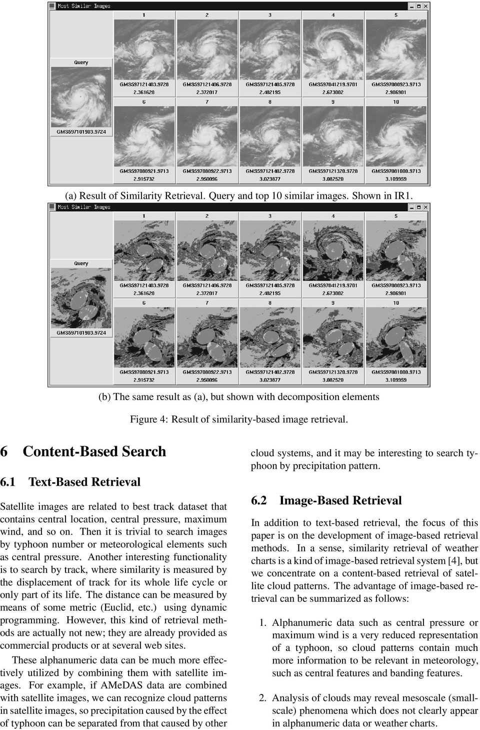 1 Text-Based Retrieval Satellite images are related to best track dataset that contains central location, central pressure, maximum wind, and so on.