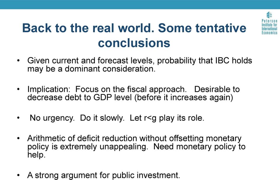 consideration. Implication: Focus on the fiscal approach.