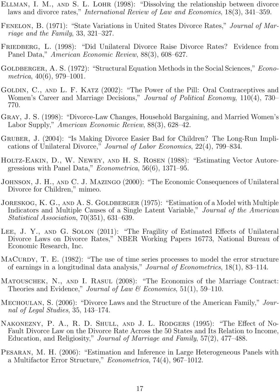 Panel Data, American Economic Review, 88(3), 608 627. Evidence from Goldberger, A. S. (1972): Structural Equation Methods in the Social Sciences, Econometrica, 40(6), 979 1001. Goldin, C., and L. F.