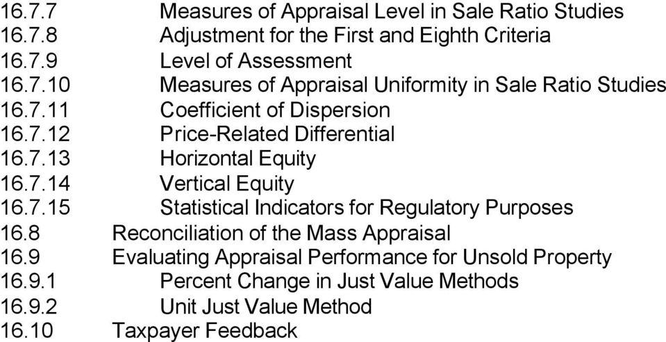 8 Reconciliation of the Mass Appraisal 16.9 Evaluating Appraisal Performance for Unsold Property 16.9.1 Percent Change in Just Value Methods 16.