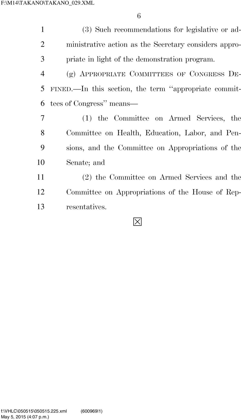 In this section, the term appropriate committees of Congress means () the Committee on Armed Services, the Committee on Health, Education, Labor, and Pensions, and the Committee