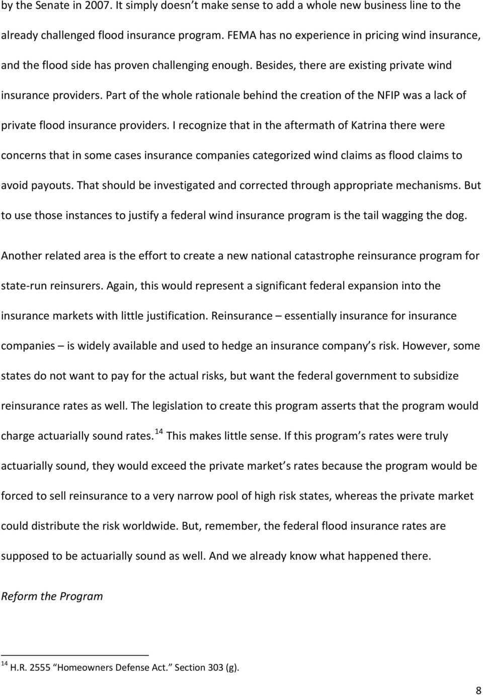 Part of the whole rationale behind the creation of the NFIP was a lack of private flood insurance providers.