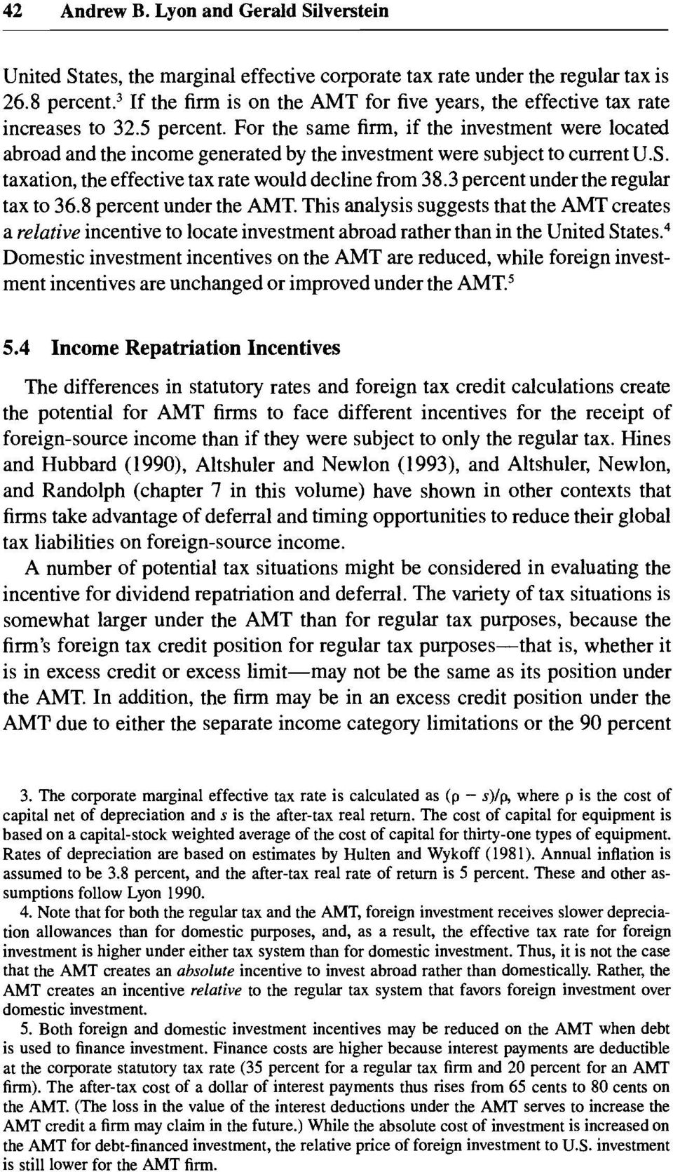 For the same firm, if the investment were located abroad and the income generated by the investment were subject to current U.S. taxation, the effective tax rate would decline from 38.