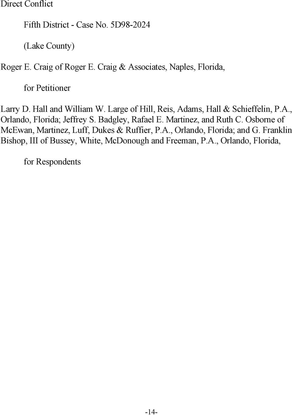 Large of Hill, Reis, Adams, Hall & Schieffelin, P.A., Orlando, Florida; Jeffrey S. Badgley, Rafael E.