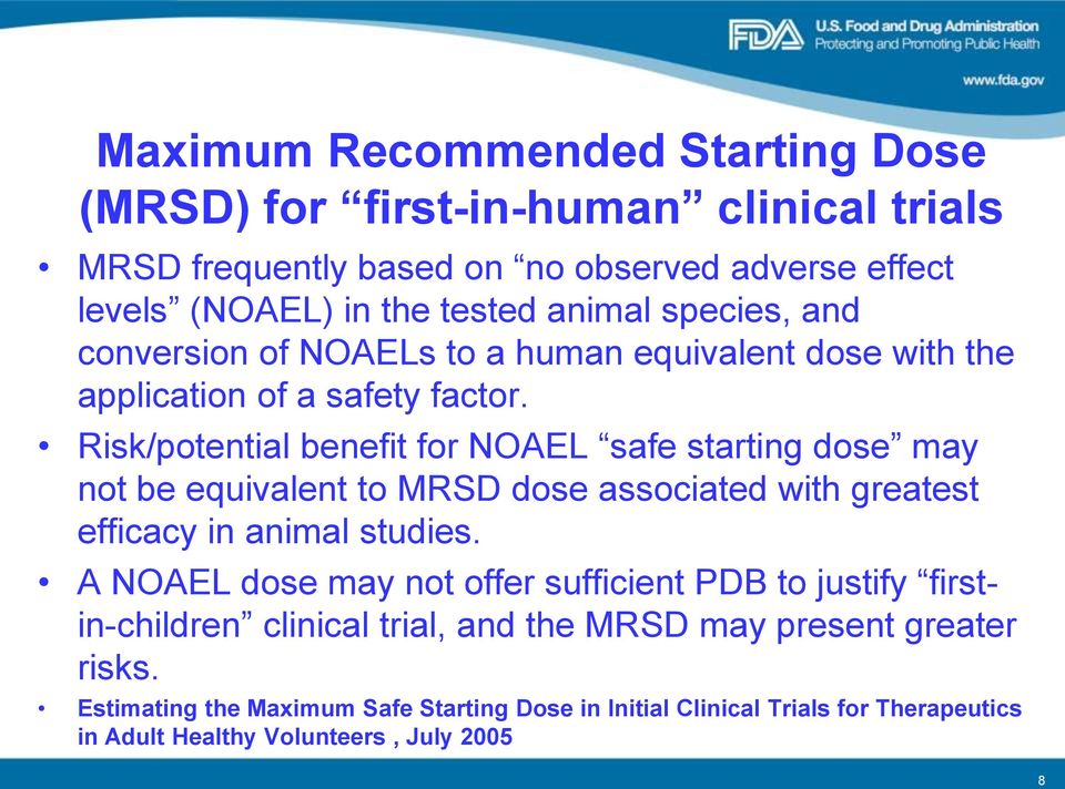 Risk/potential benefit for NOAEL safe starting dose may not be equivalent to MRSD dose associated with greatest efficacy in animal studies.