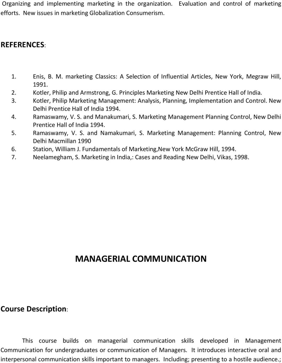 Kotler, Philip Marketing Management: Analysis, Planning, Implementation and Control. New Delhi Prentice Hall of India 1994. 4. Ramaswamy, V. S. and Manakumari, S.