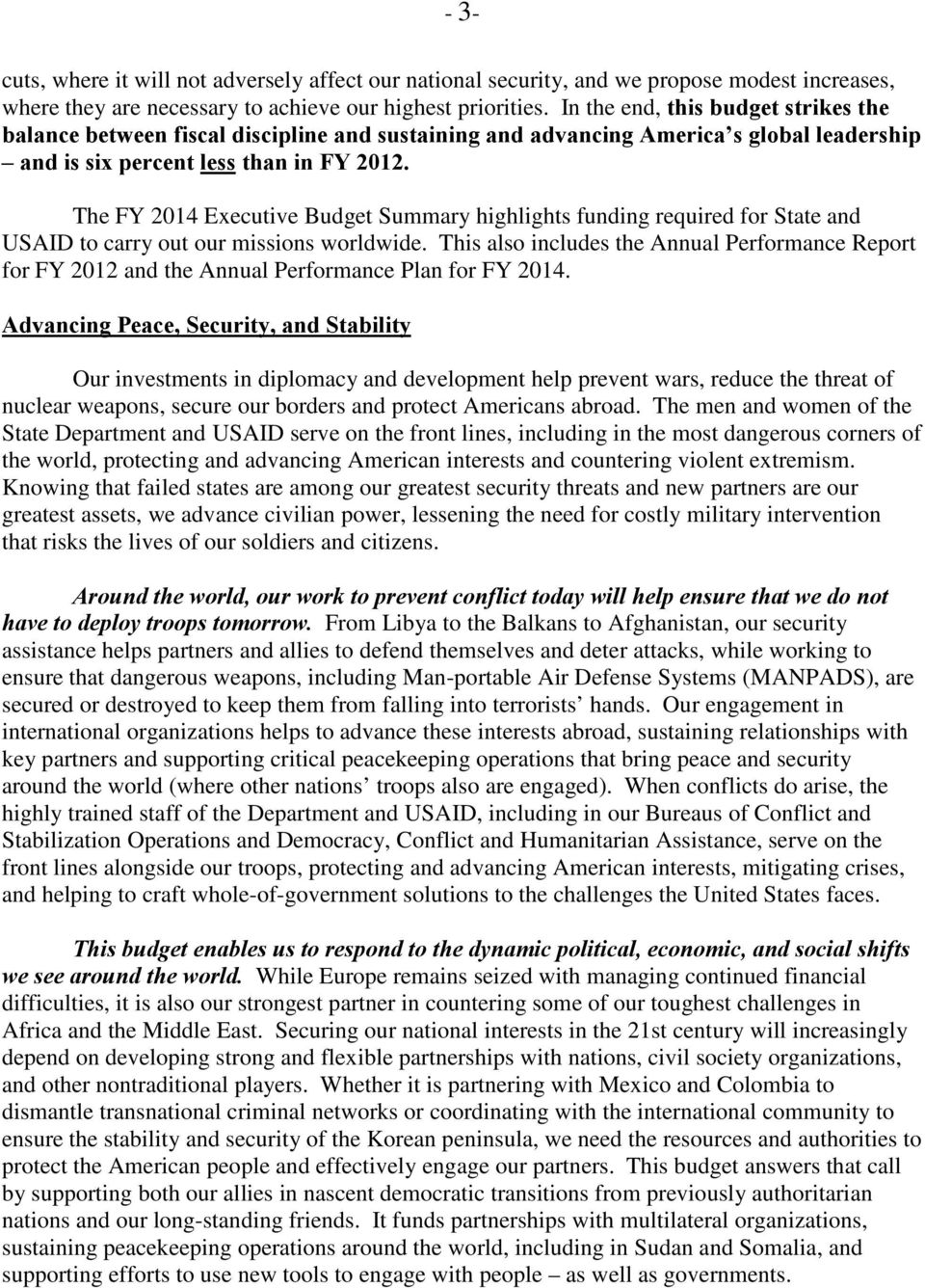 The FY 2014 Executive Budget Summary highlights funding required for State and USAID to carry out our missions worldwide.