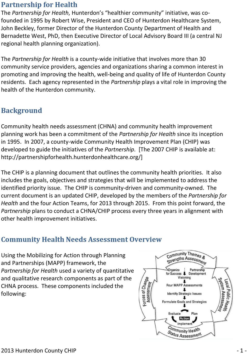 The Partnership for Health is a county-wide initiative that involves more than 30 community service providers, agencies and organizations sharing a common interest in promoting and improving the