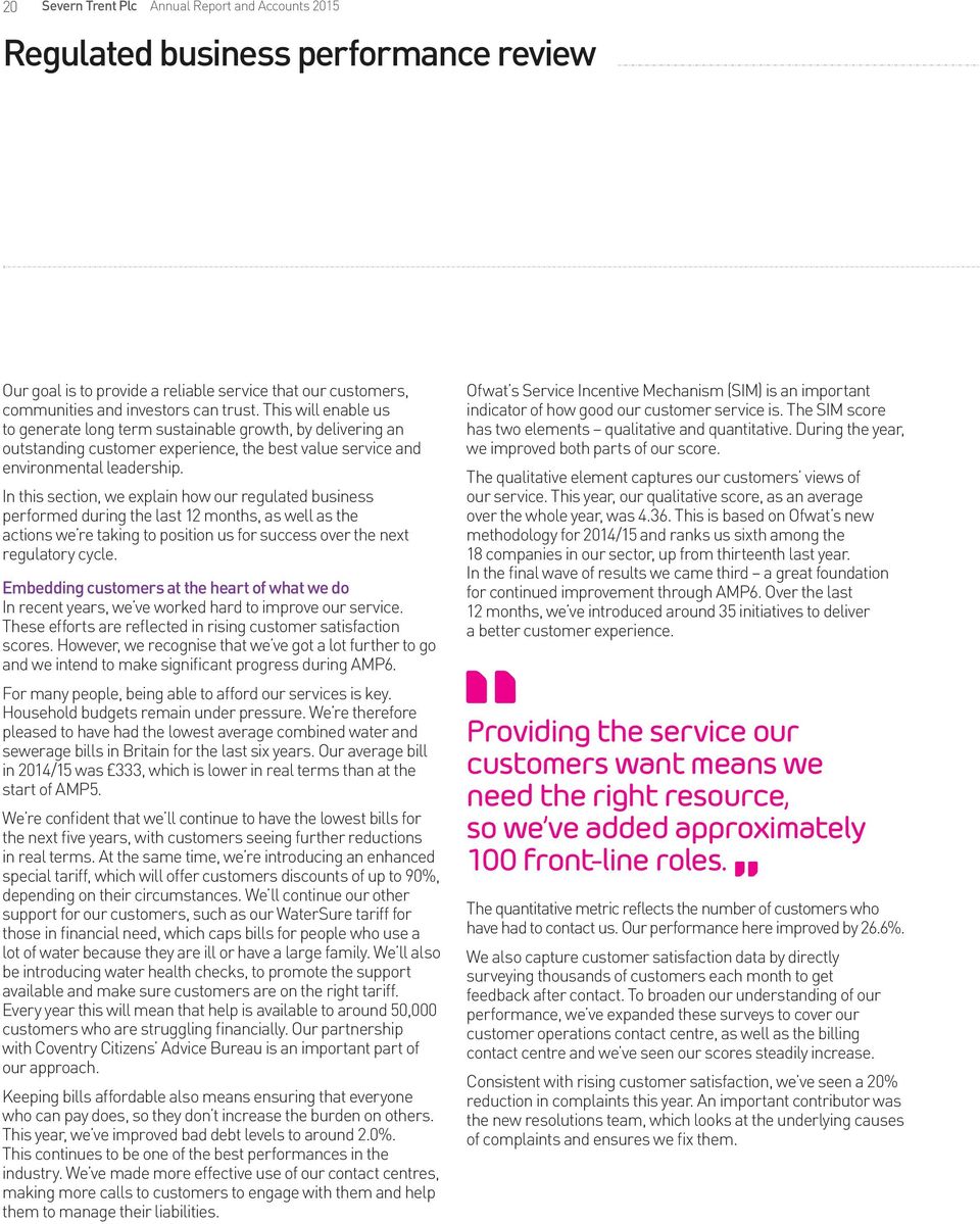 In this section, we explain how our regulated business performed during the last 12 months, as well as the actions we re taking to position us for success over the next regulatory cycle.