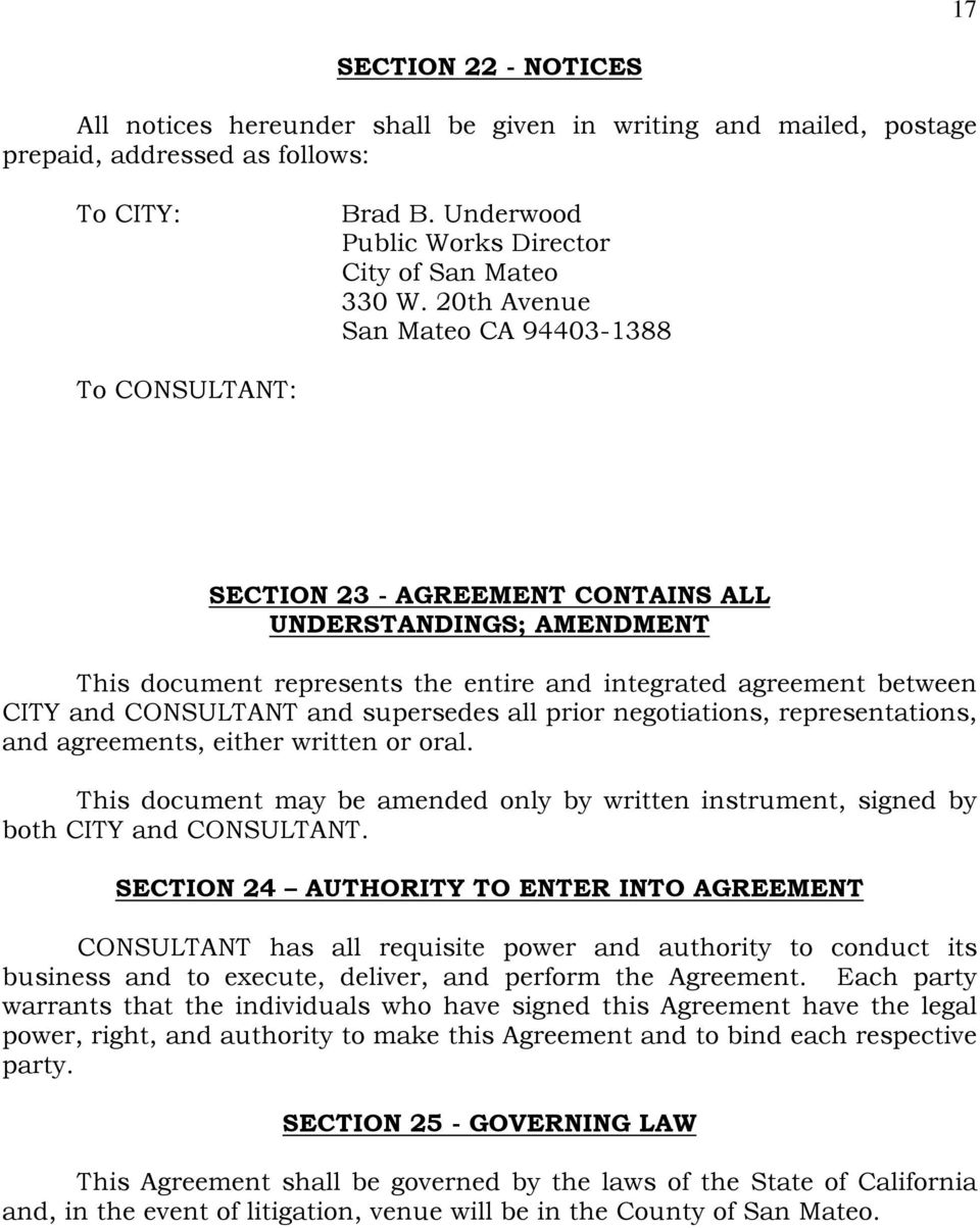 CONSULTANT and supersedes all prior negotiations, representations, and agreements, either written or oral. This document may be amended only by written instrument, signed by both CITY and CONSULTANT.