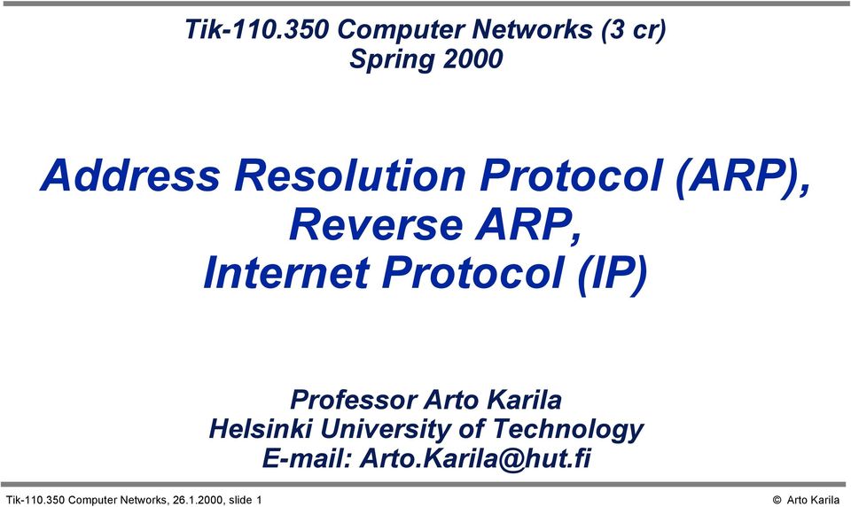Protocol (ARP), Reverse ARP, Internet Protocol (IP) Professor