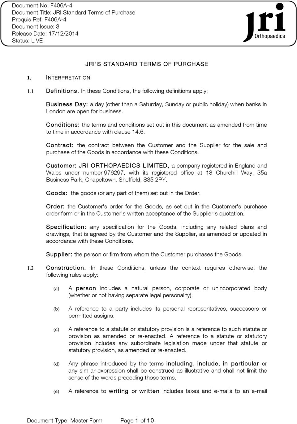 Conditions: the terms and conditions set out in this document as amended from time to time in accordance with clause 14.6.