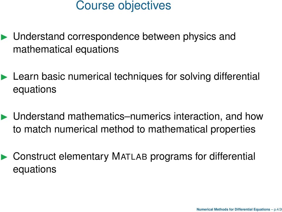 interaction, and how to match numerical method to mathematical properties Construct
