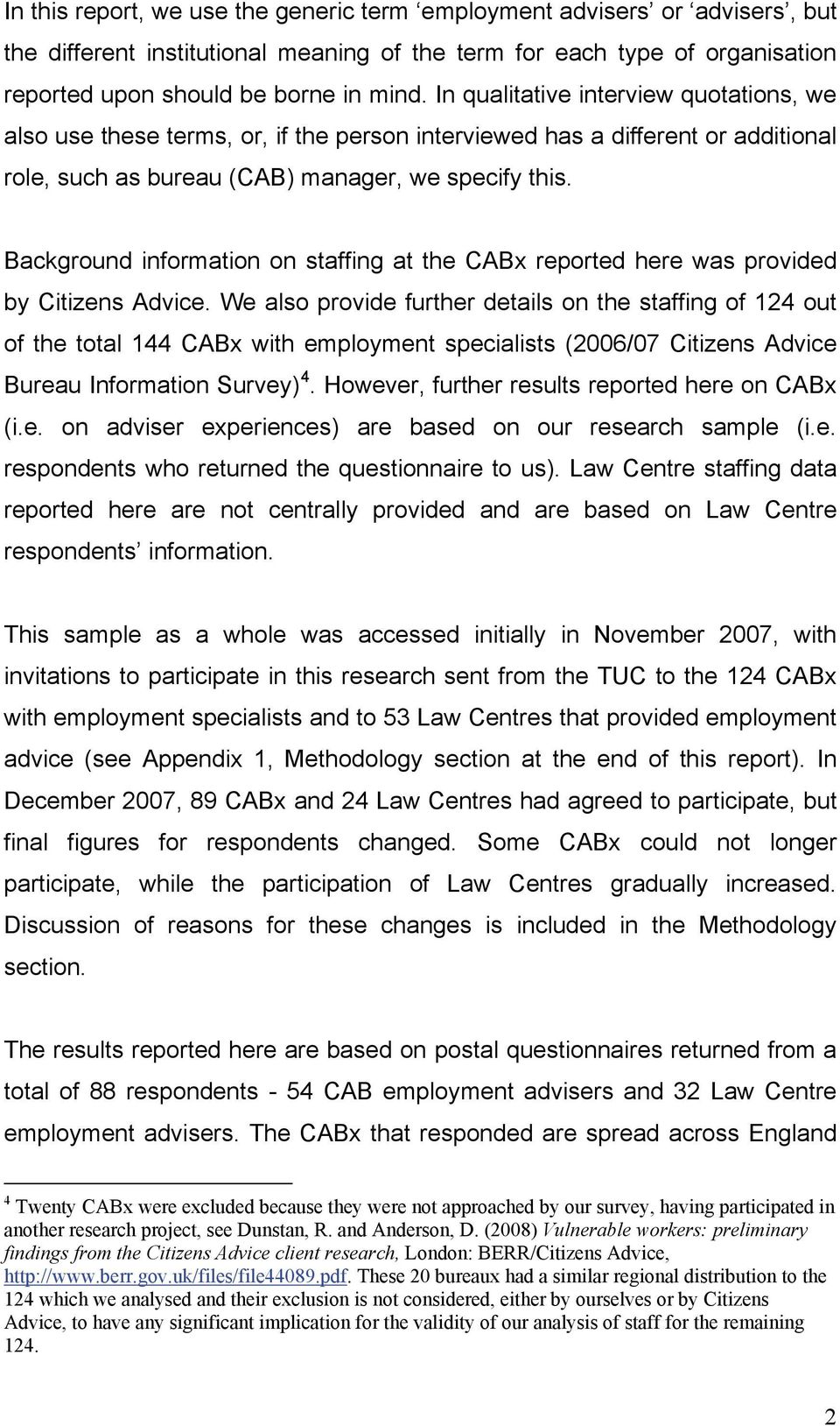 Background information on staffing at the CABx reported here was provided by Citizens Advice.