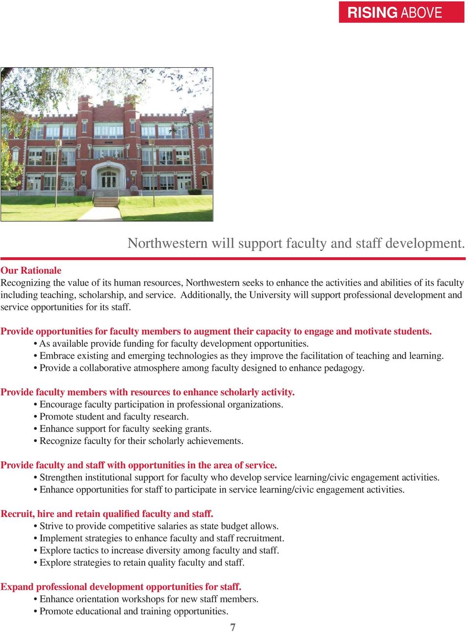 Additionally, the University will support professional development and service opportunities for its staff.