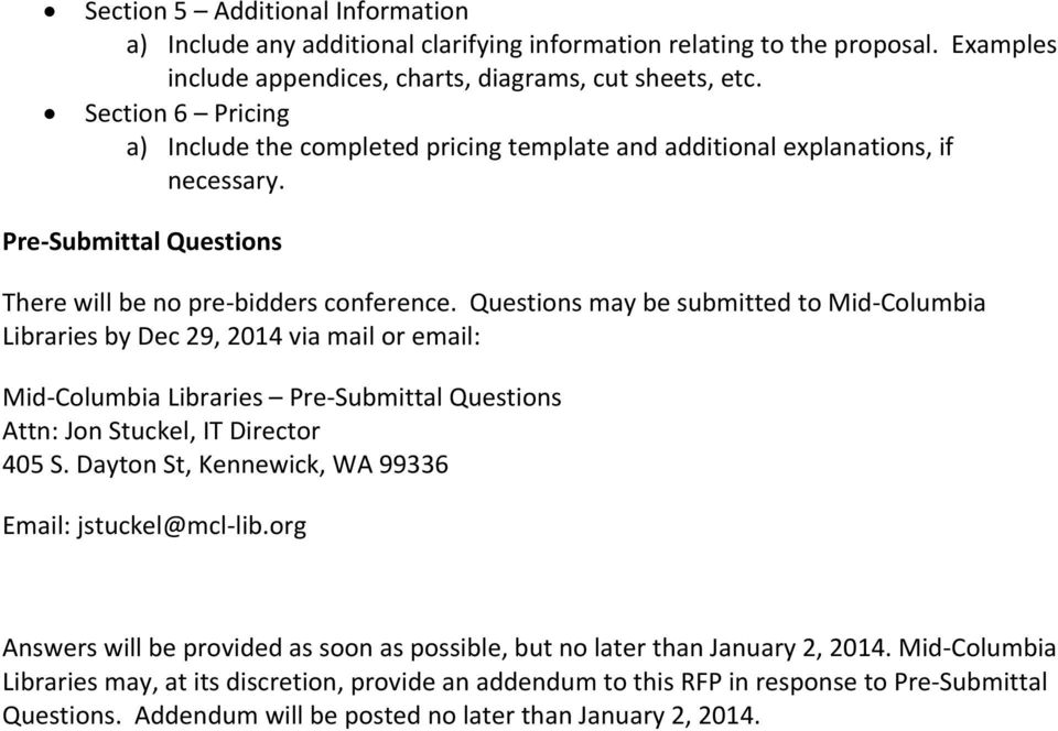Questions may be submitted to Mid Columbia Libraries by Dec 29, 2014 via mail or email: Mid Columbia Libraries Pre Submittal Questions Attn: Jon Stuckel, IT Director 405 S.