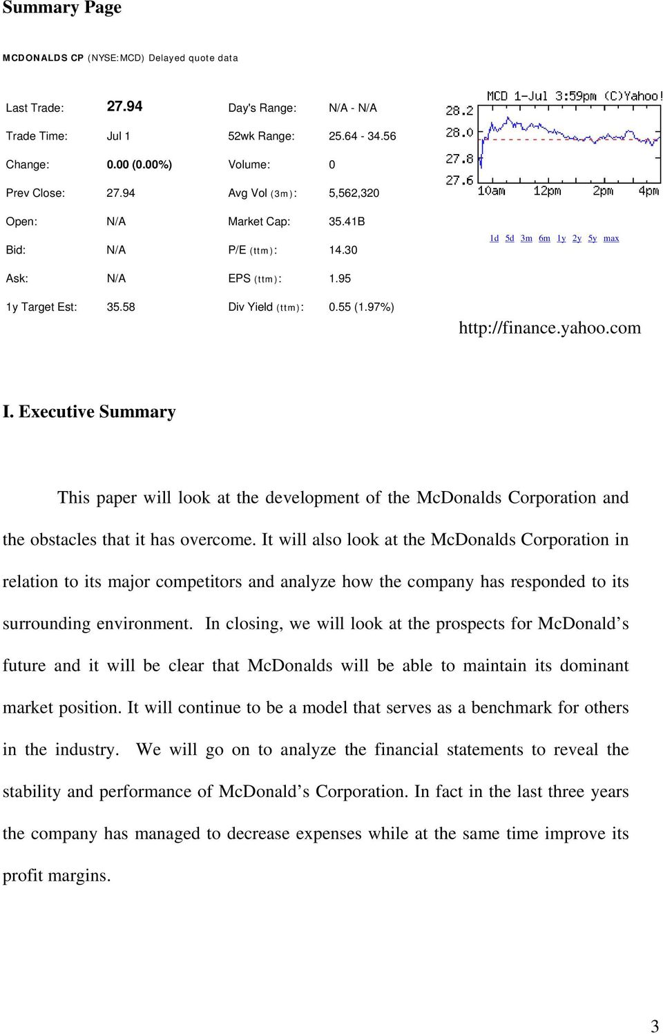 97%) http://finance.yahoo.com I. Executive Summary This paper will look at the development of the McDonalds Corporation and the obstacles that it has overcome.