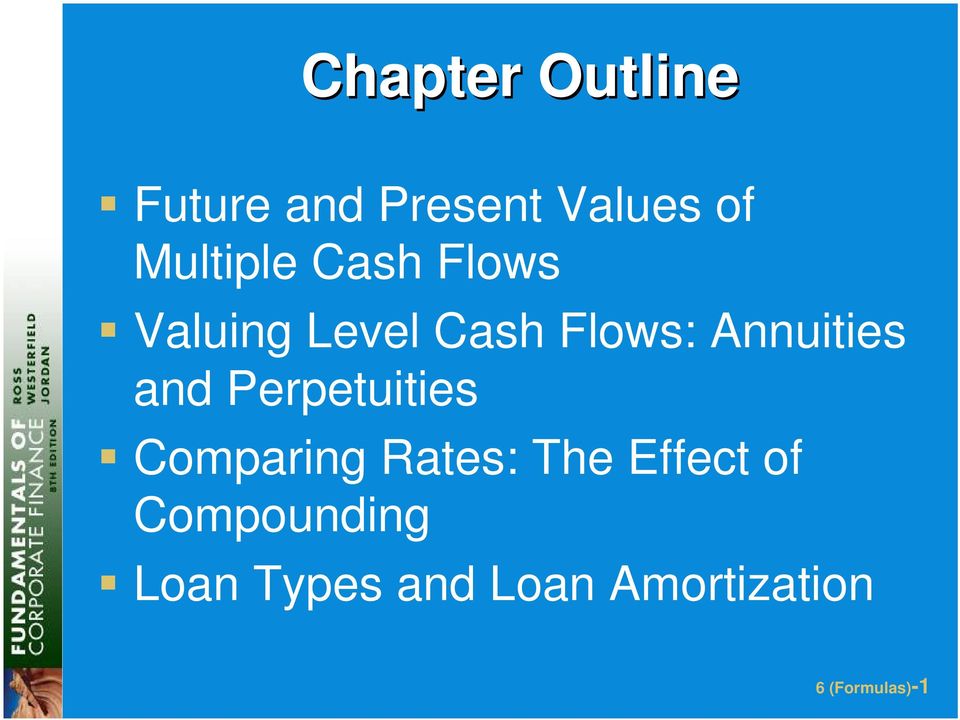 Annuities and Perpetuities Comparing Rates: The