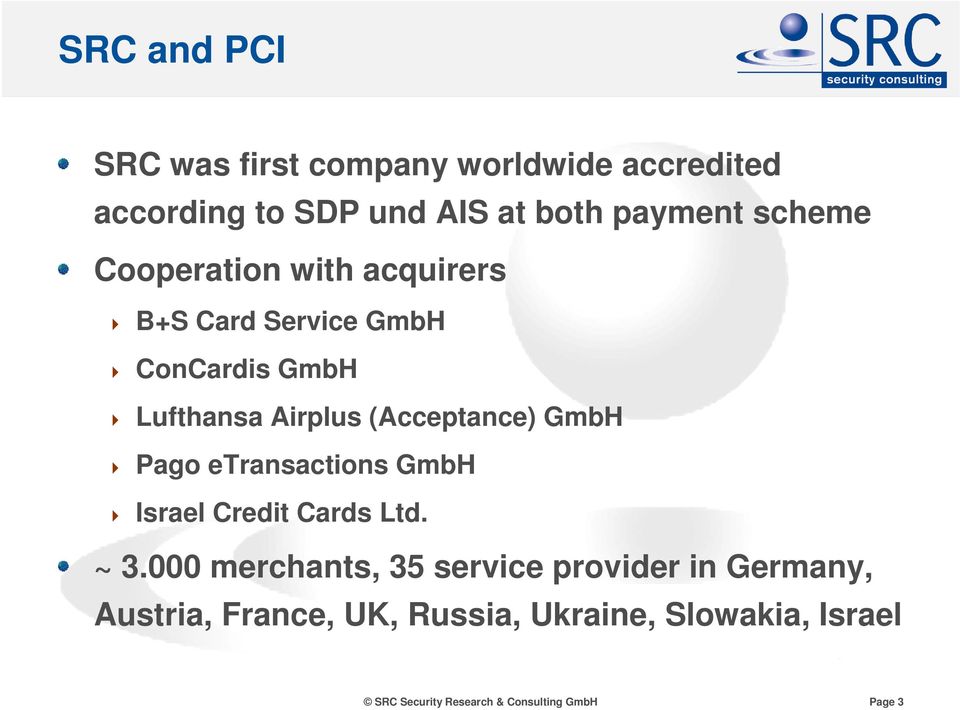 Airplus (Acceptance) GmbH Pago etransactions GmbH Israel Credit Cards Ltd. ~ 3.