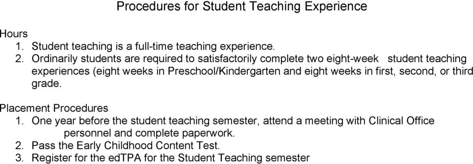 Preschool/Kindergarten and eight weeks in first, second, or third grade. Placement Procedures 1.