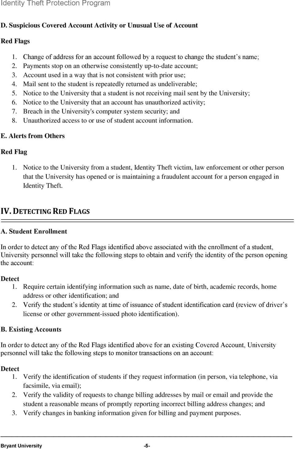 Notice to the University that a student is not receiving mail sent by the University; 6. Notice to the University that an account has unauthorized activity; 7.