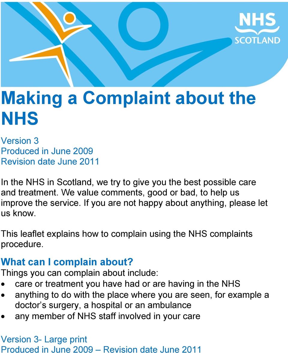 This leaflet explains how to complain using the NHS complaints procedure. What can I complain about?