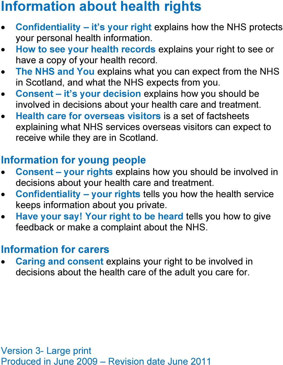 The NHS and You explains what you can expect from the NHS in Scotland, and what the NHS expects from you.