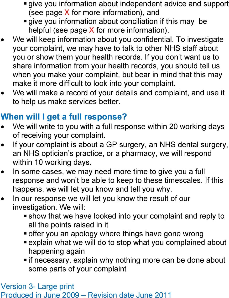 If you don t want us to share information from your health records, you should tell us when you make your complaint, but bear in mind that this may make it more difficult to look into your complaint.