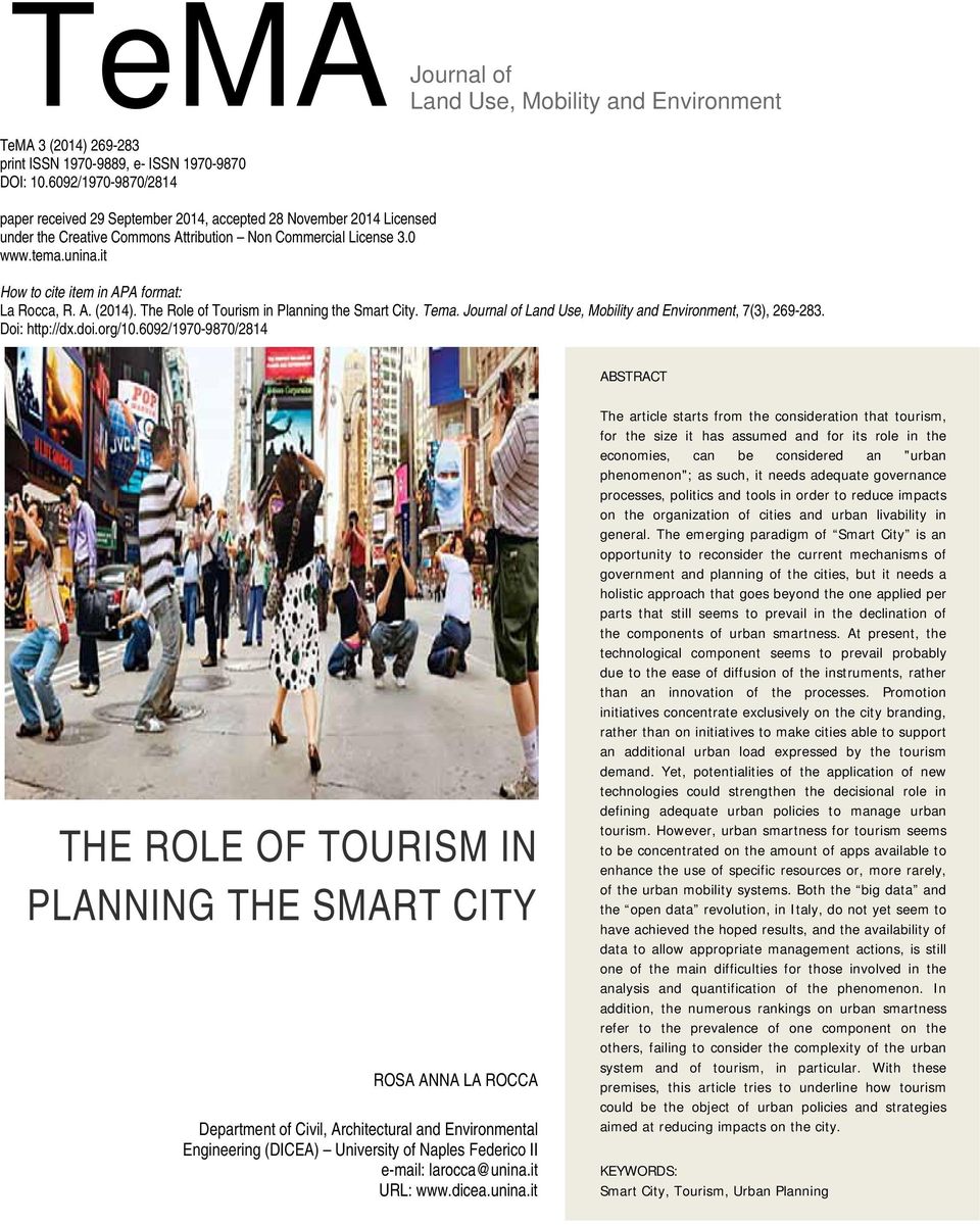 tema.unina.it How to cite item in APA format: La Rocca, R. A. (2014). The Role of Tourism in Planning the Smart City. Tema. Journal of Land Use, Mobility and Environment, 7(3), 269-283.