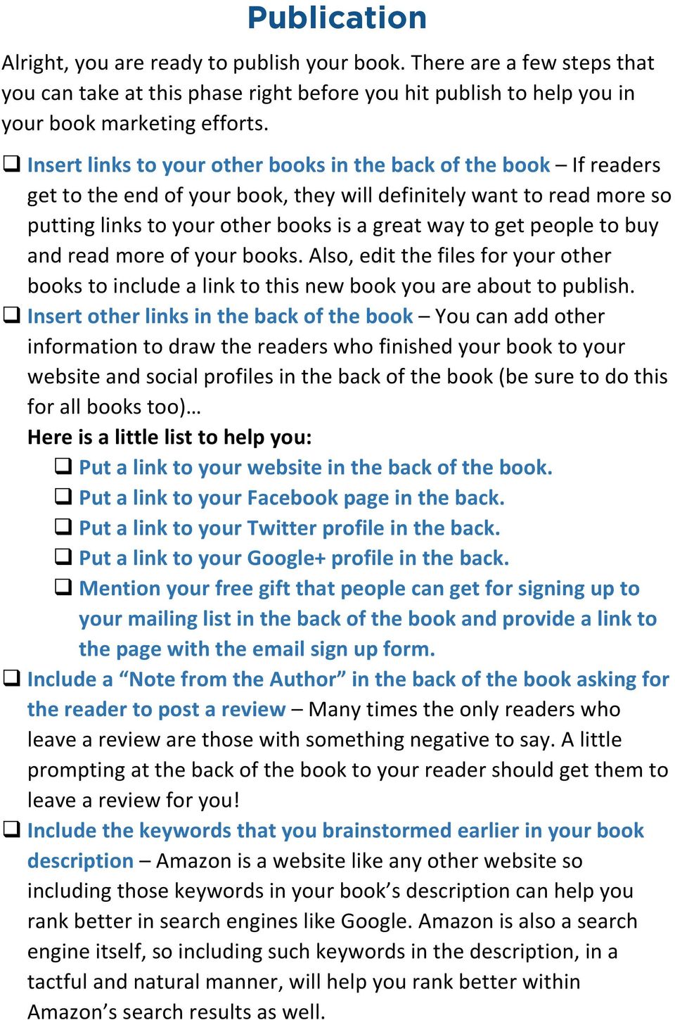 people to buy and read more of your books. Also, edit the files for your other books to include a link to this new book you are about to publish.