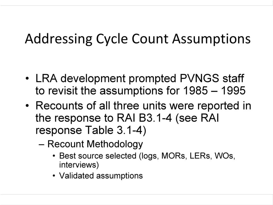 reported in the response to RAI B3.1-4 (see RAI response Table 3.