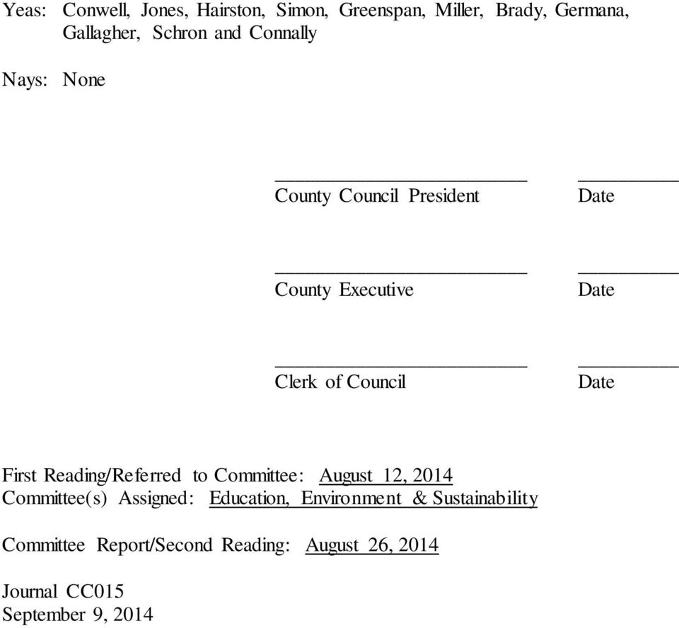 Reading/Referred to Committee: August 12, 2014 Committee(s) Assigned: Education, Environment