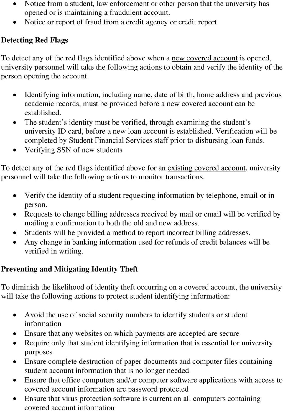 take the following actions to obtain and verify the identity of the person opening the account.