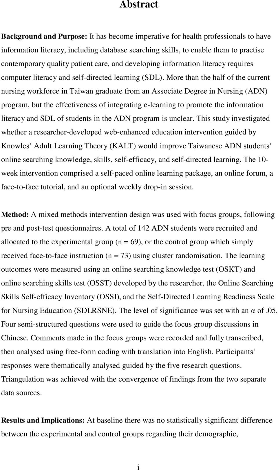 More than the half of the current nursing workforce in Taiwan graduate from an Associate Degree in Nursing (ADN) program, but the effectiveness of integrating e-learning to promote the information