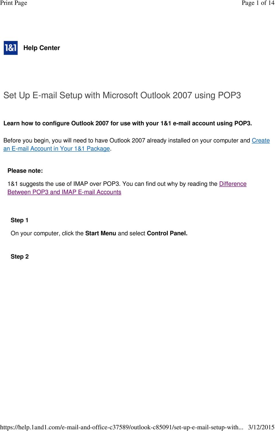 Before you begin, you will need to have Outlook 2007 already installed on your computer and Create an E-mail Account in Your 1&1