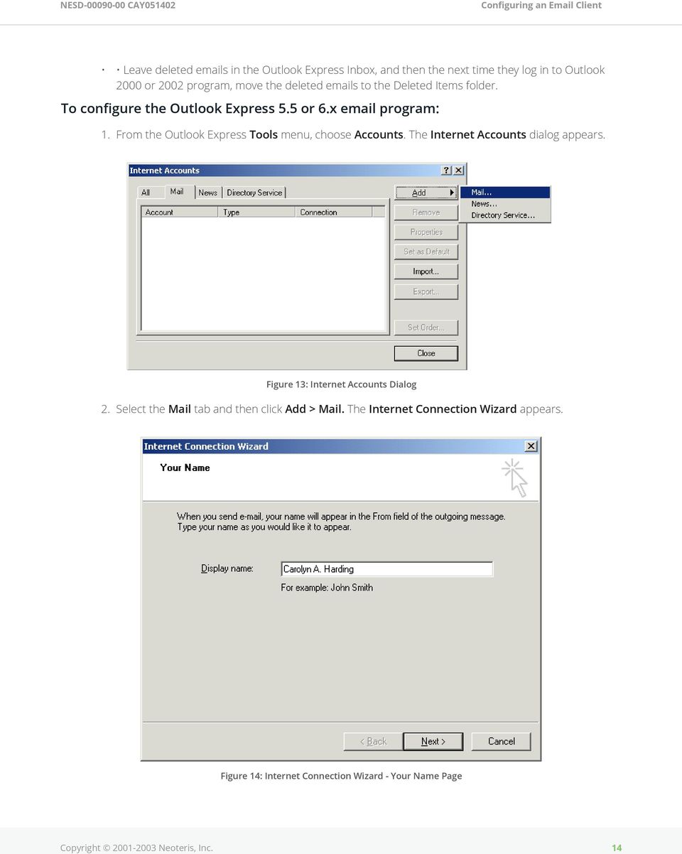 From the Outlook Express Tools menu, choose Accounts. The Internet Accounts dialog appears.