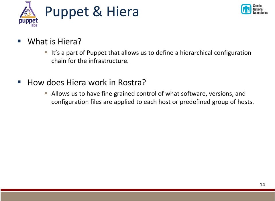 chain for the infrastructure. How does Hiera work in Rostra?