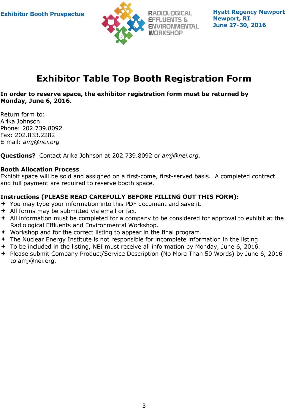 A completed contract and full payment are required to reserve booth space.