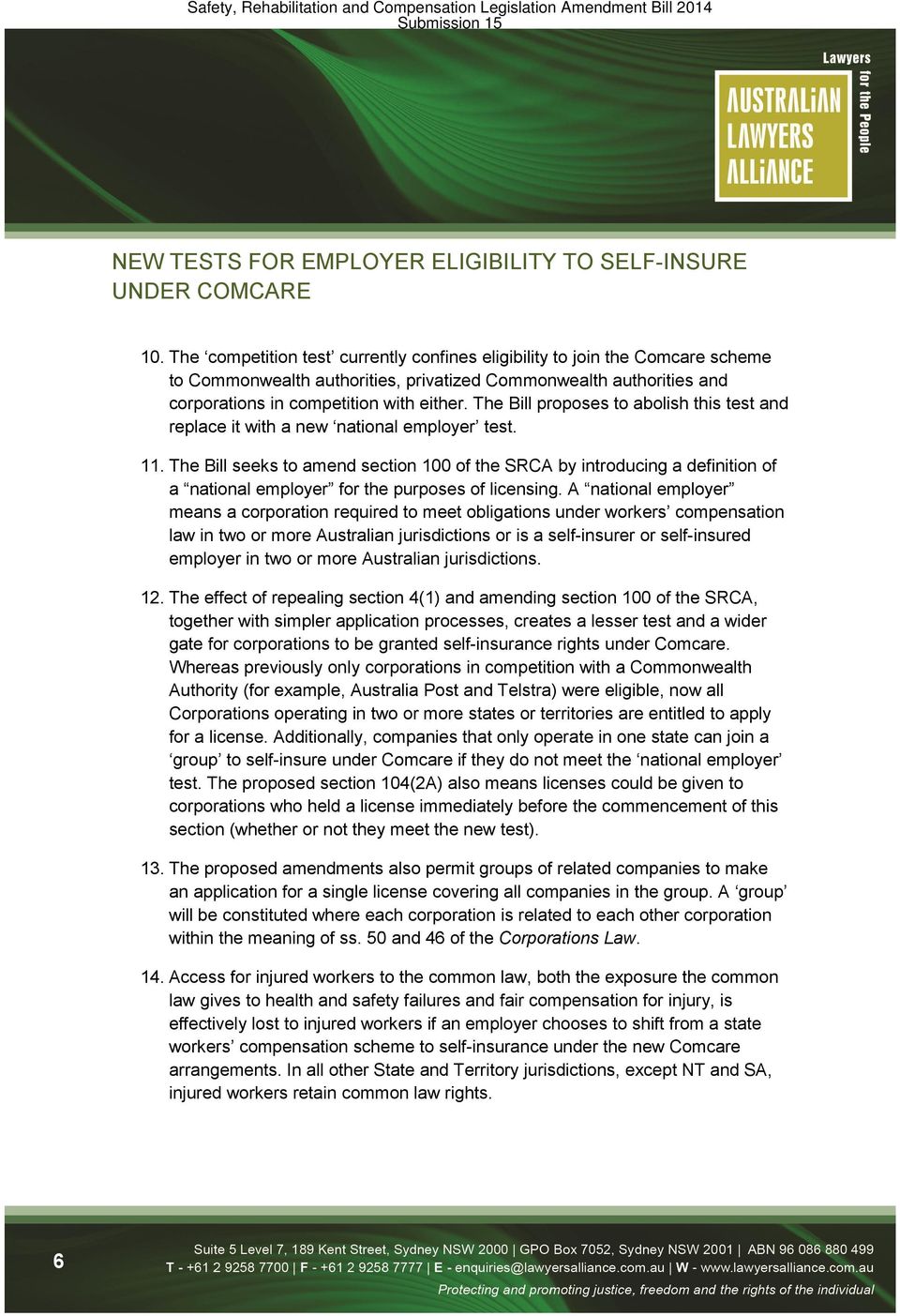 The Bill proposes to abolish this test and replace it with a new national employer test. 11.