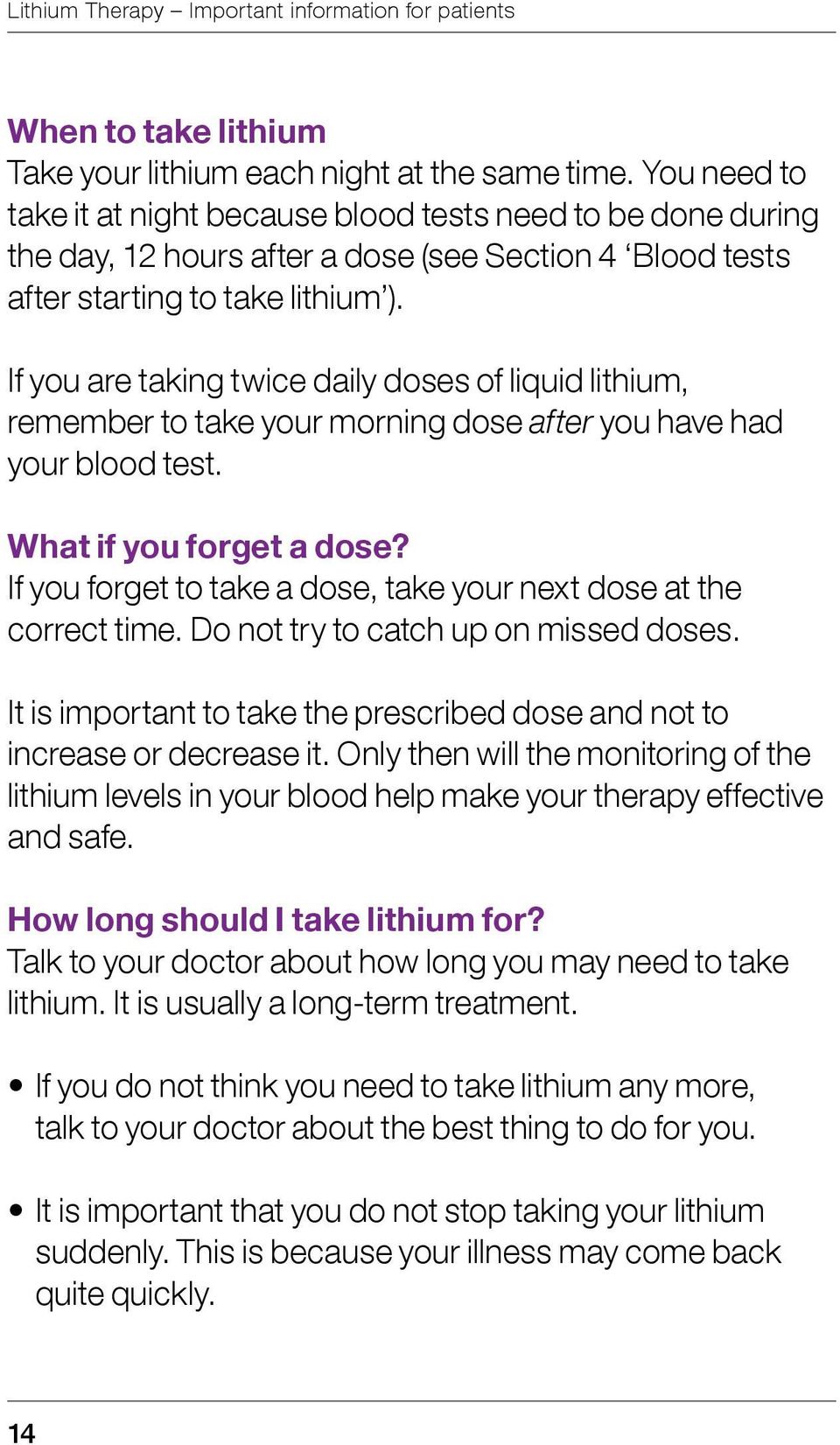 If you are taking twice daily doses of liquid lithium, remember to take your morning dose after you have had your blood test. What if you forget a dose?