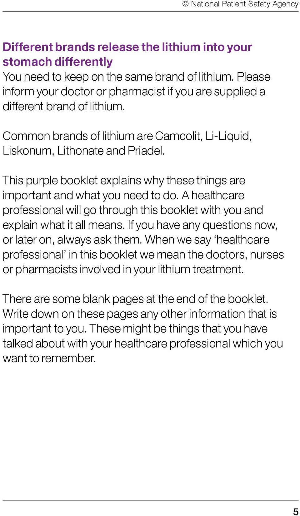 This purple booklet explains why these things are important and what you need to do. A healthcare professional will go through this booklet with you and explain what it all means.