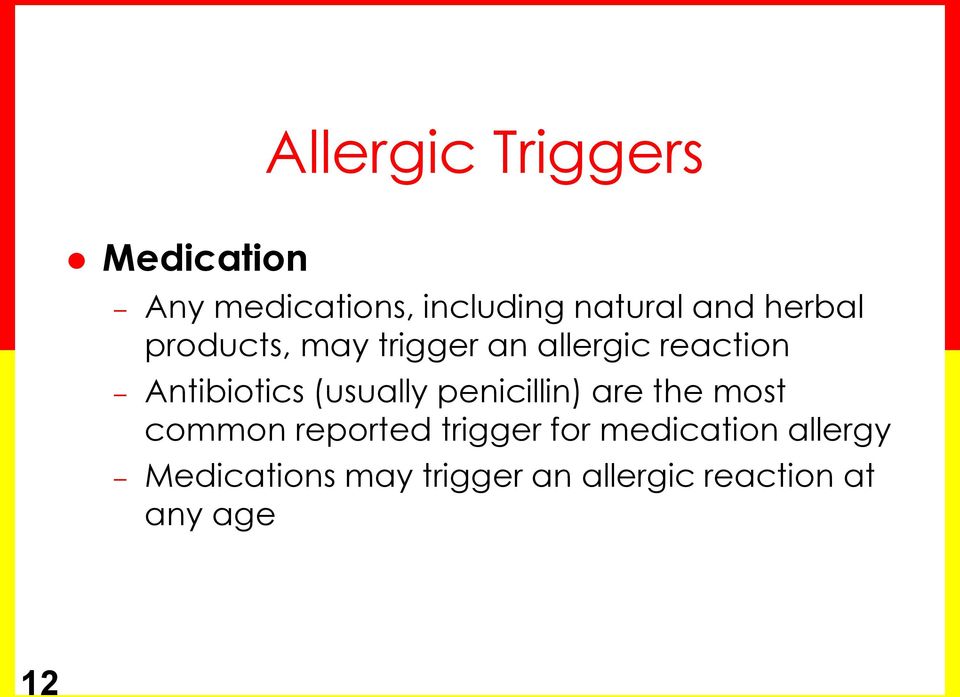 (usually penicillin) are the most common reported trigger for