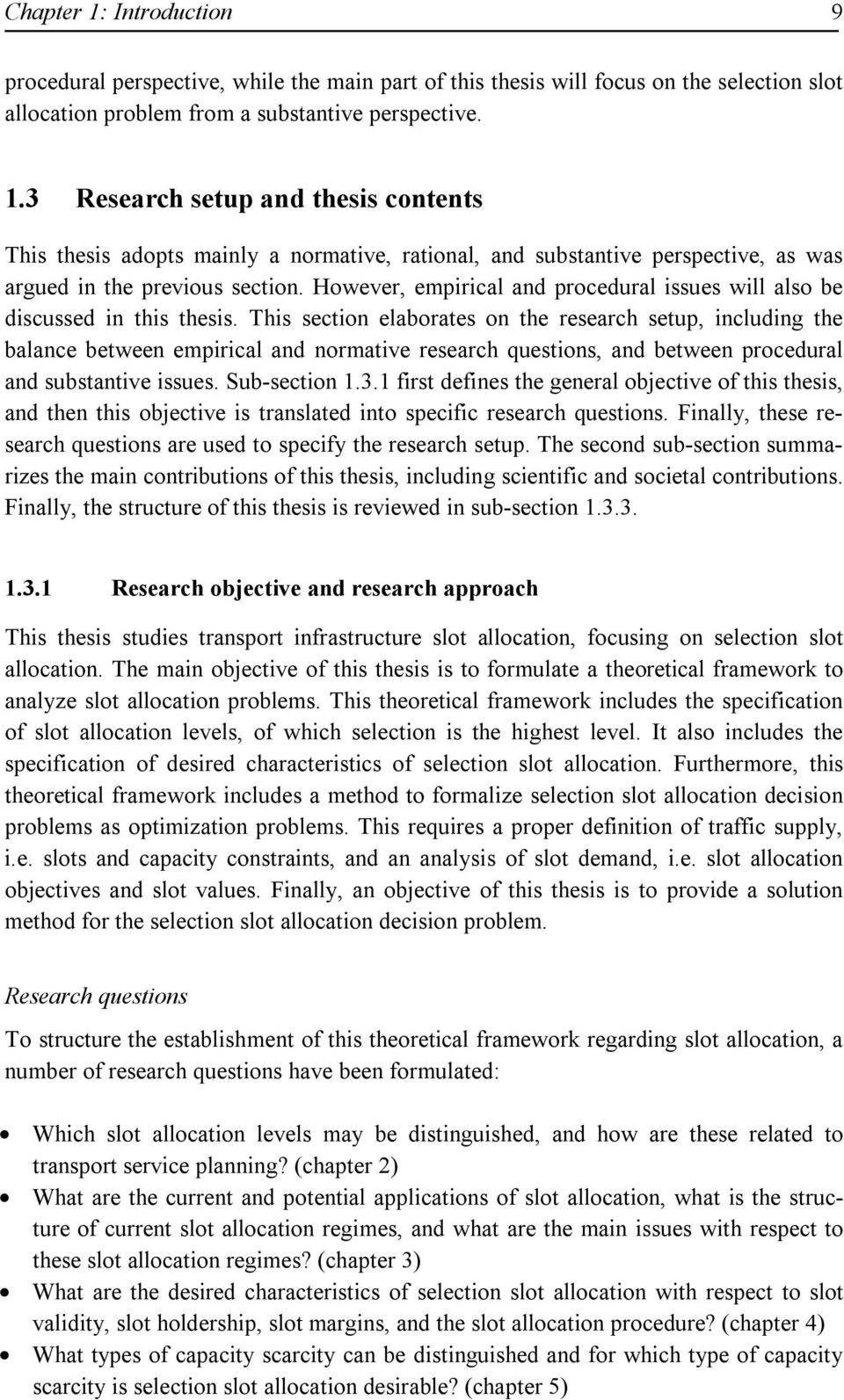This section elaborates on the research setup, including the balance between empirical and normative research questions, and between procedural and substantive issues. Sub-section 1.3.