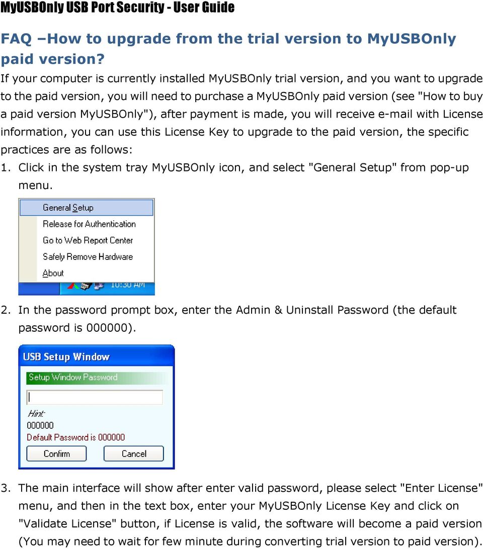 MyUSBOnly"), after payment is made, you will receive e-mail with License information, you can use this License Key to upgrade to the paid version, the specific practices are as follows: 1.