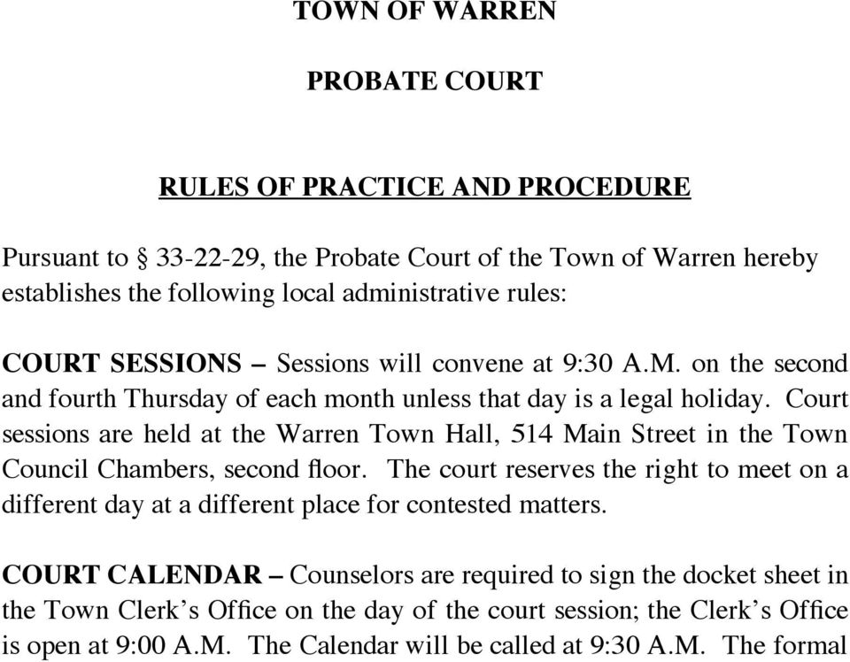 Court sessions are held at the Warren Town Hall, 514 Main Street in the Town Council Chambers, second floor.