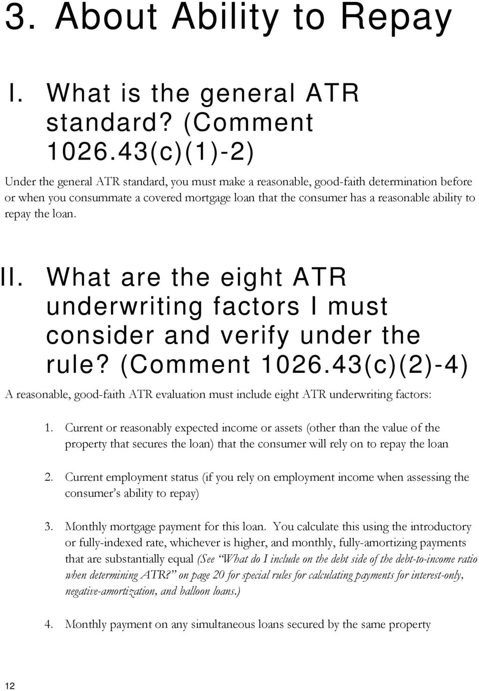 repay the loan. II. What are the eight ATR underwriting factors I must consider and verify under the rule? (Comment 1026.