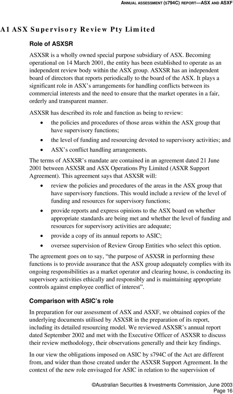 ASXSR has an independent board of directors that reports periodically to the board of the ASX.